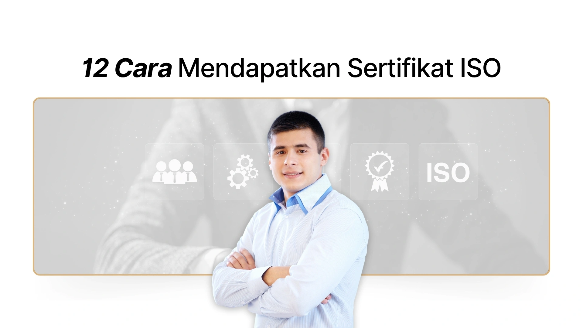 Gambar - 12 Cara Mendapatkan Sertifikat ISO untuk Bisnis Anda