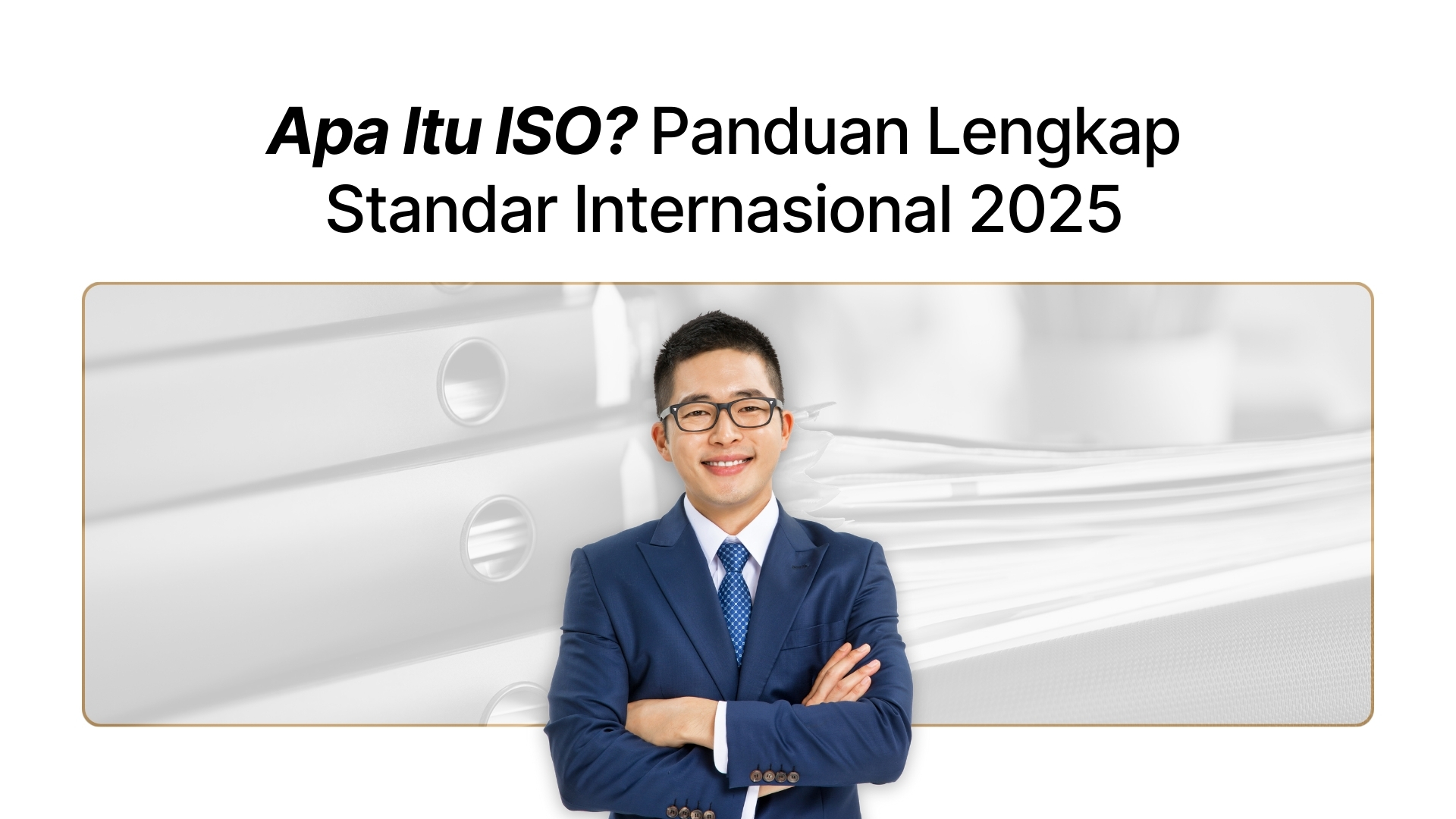 Gambar - Apa Itu ISO? Panduan Lengkap Standar Internasional 2025