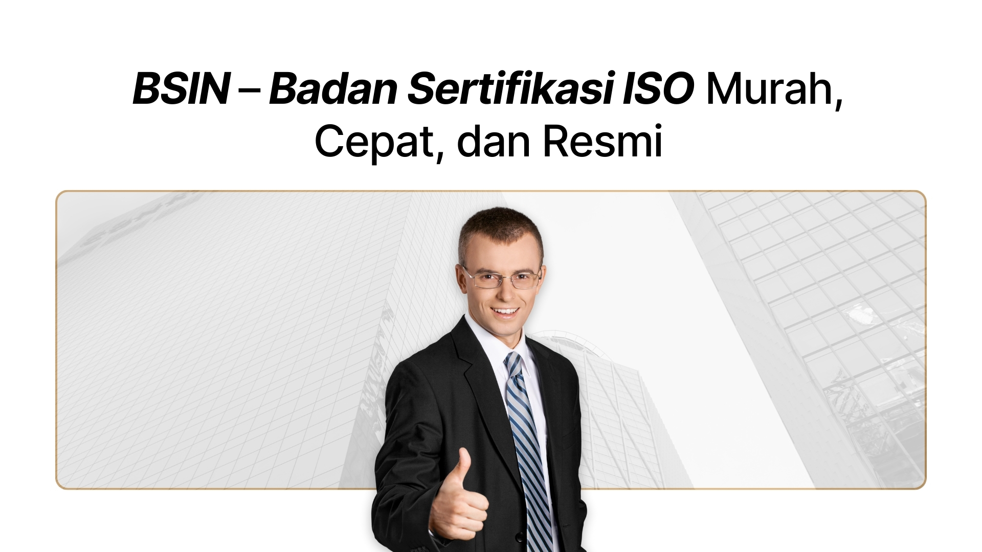Gambar - BSIN – Badan Sertifikasi ISO Resmi, Cepat & Terjangkau