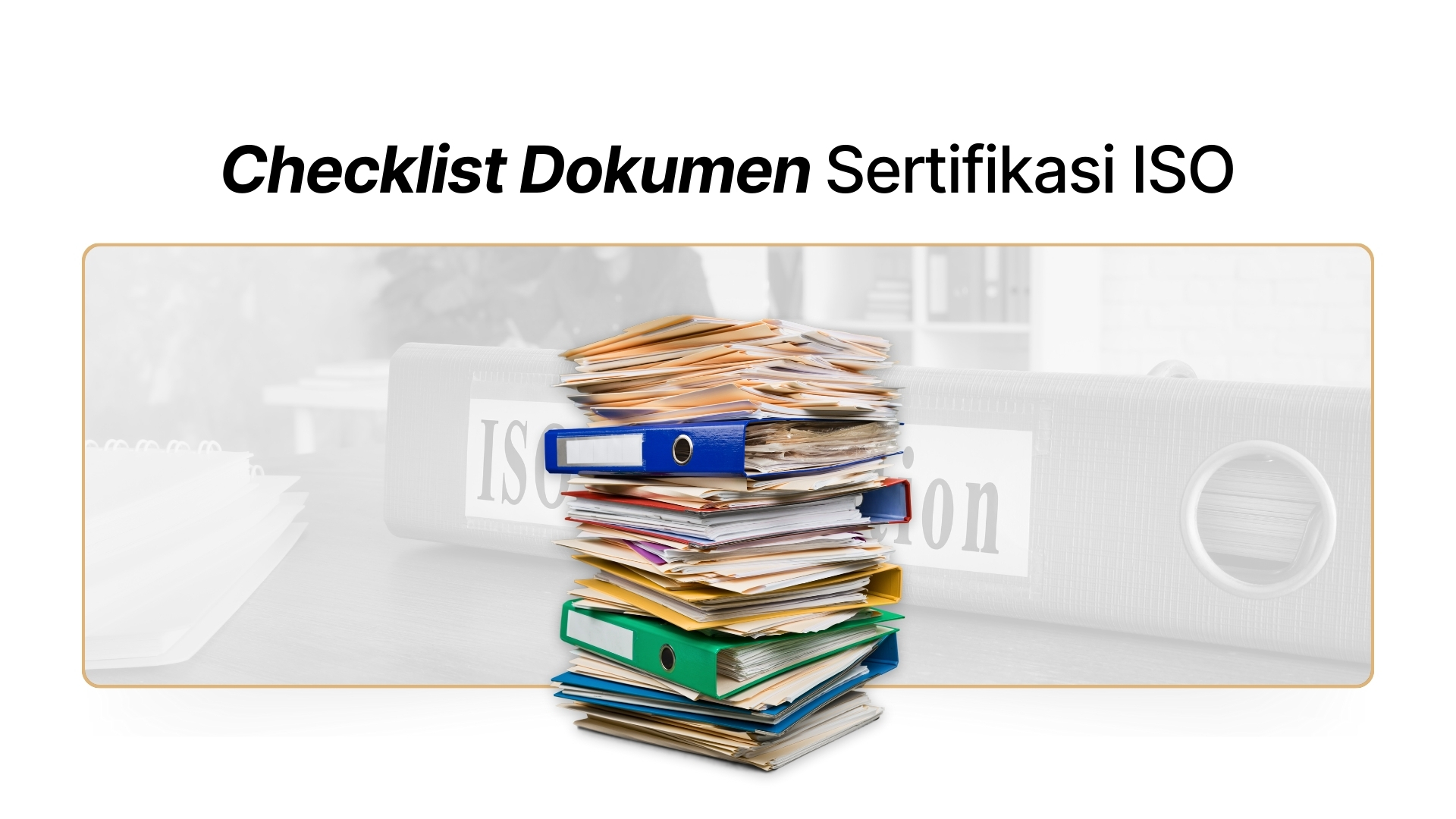 Gambar - Checklist Dokumen Sertifikasi ISO: Panduan Lengkap & Praktis untuk Perusahaan