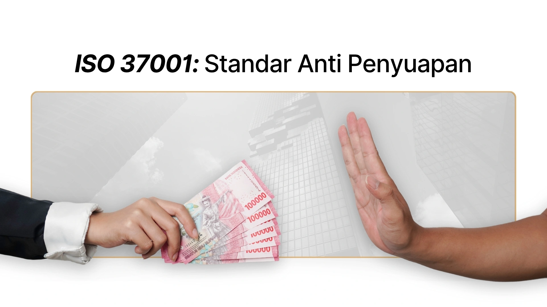 Gambar - ISO 37001: Sistem Manajemen Anti Penyuapan & Sertifikasinya di Indonesia | Panduan Lengkap Untuk Perusahaan
