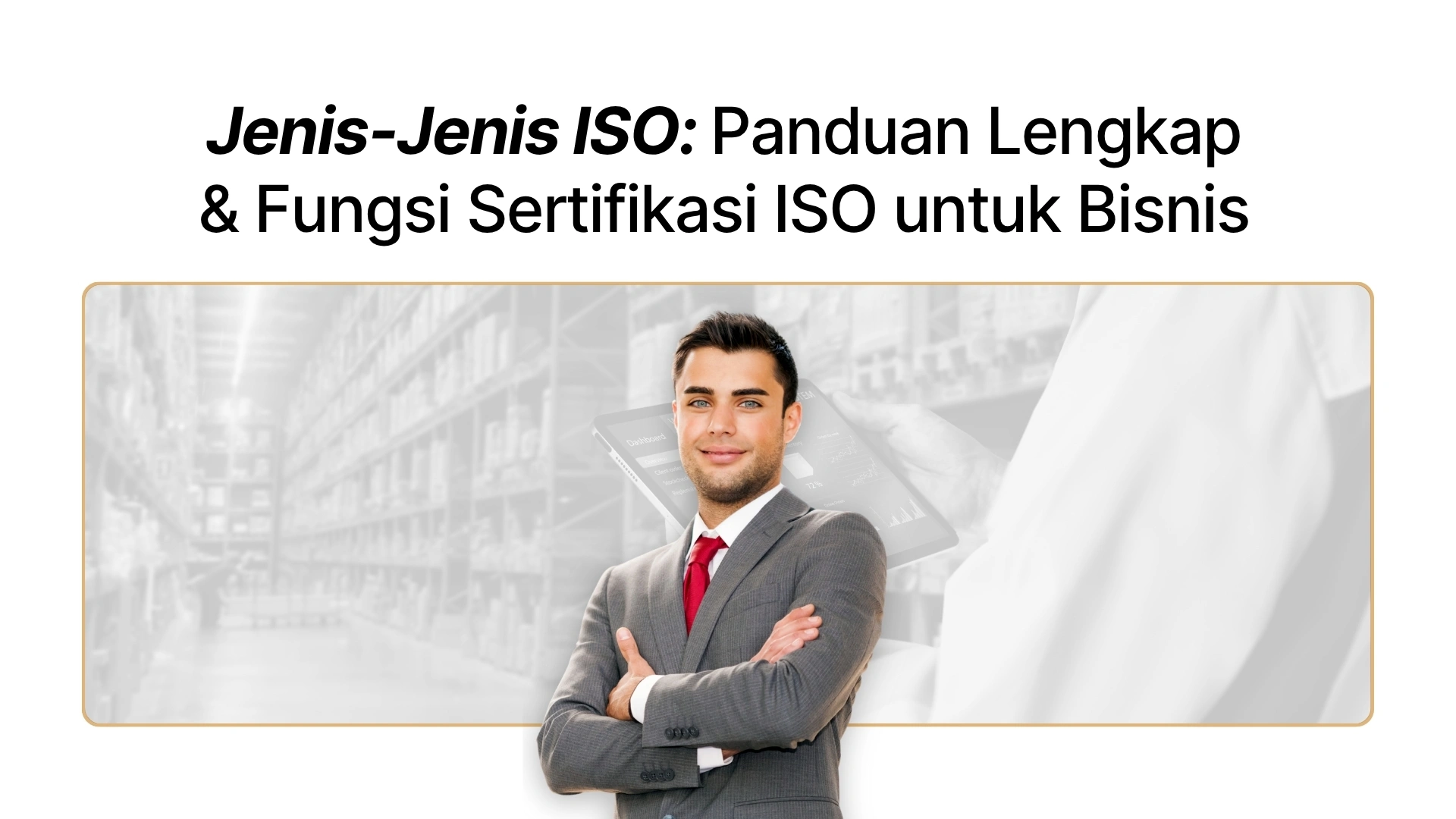 Gambar - Jenis-Jenis ISO: Panduan Lengkap & Fungsi Sertifikasi ISO untuk Bisnis